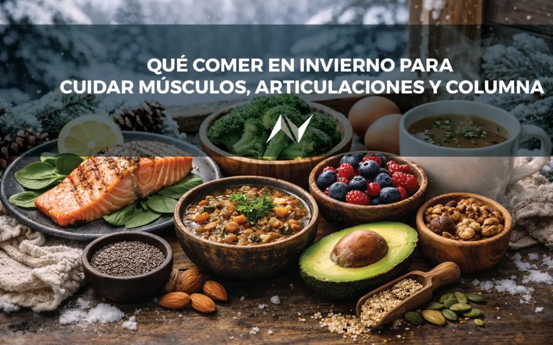 Qué comer en invierno para cuidar músculos, articulaciones y columna